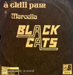 Black Cats - A Chili Pum / Marcella 45'lik