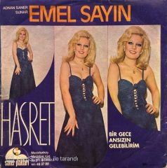 Emel Sayın - Hasret / Bir Gece Ansızın Gelebilirim 45'lik