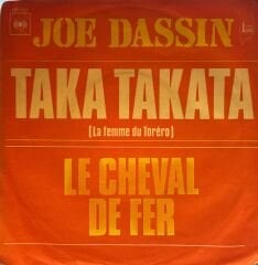 Joe Dassin – Taka Takata (La Femme Du Toréro) / Le Cheval De Fer 45'lik