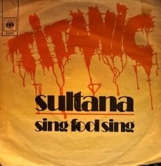 Titanic  – Sing Fool Sing 45'lik
