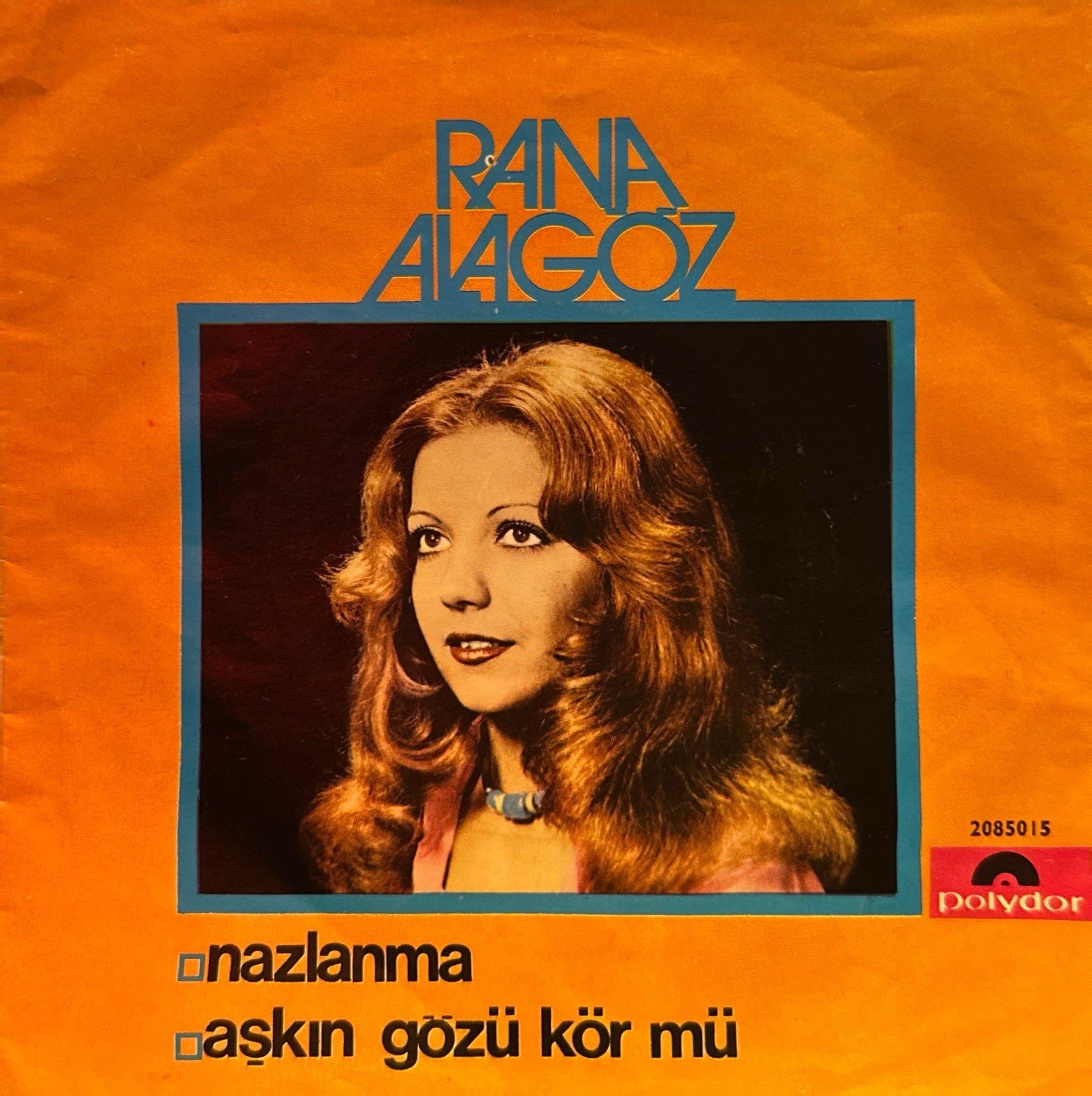 Rana Alagöz - Nazlanma / Aşkın Gözü Kör mü Acaba 45'lik