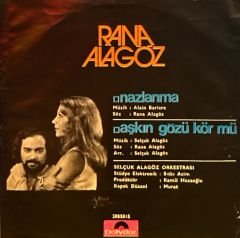 Rana Alagöz - Nazlanma / Aşkın Gözü Kör mü Acaba 45'lik
