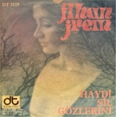İlhan İrem - Haydi Sil Gözlerini / Yazık Oldu Yarınlara 45'lik