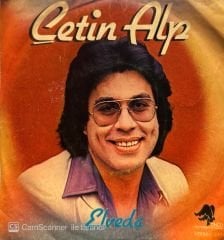 Çetin Alp - Elveda / Son Defa Görsem 45'lik