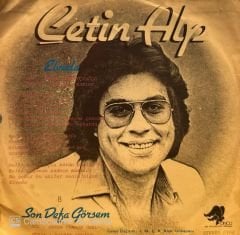 Çetin Alp - Elveda / Son Defa Görsem 45'lik