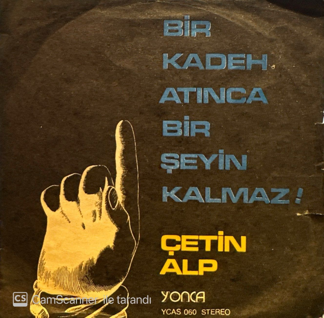 Çetin Alp - Bir Kadeh Atınca Bir Şeyin Kalmaz / Hatıralar 45'lik