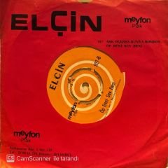 Elçin - Aşk Olmasa Dünya Bomboş / Öp Beni Sev Beni 45'lik