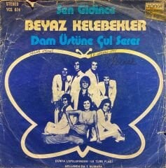 Beyaz Kelebekler - Sen Gidince / Dam Üstüne Çul Serer 45'lik
