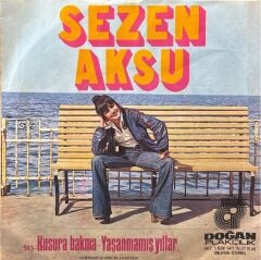 Sezen Aksu - Kusura Bakma / Yaşanmamış Yıllar 45'lik