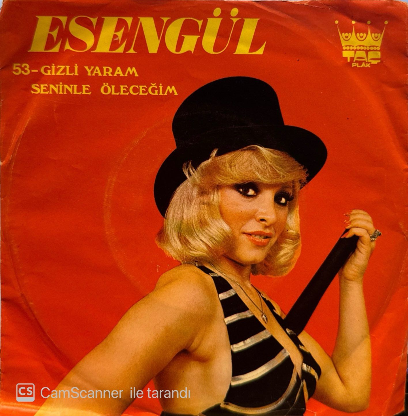 Esengül - Gizli Yaram / Seninle Öleceğim 45'lik