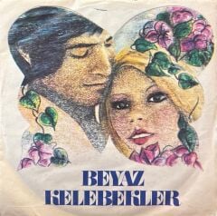 Beyaz Kelebekler - Yaşamak İçin / Dönemezsin Bana 45'lik