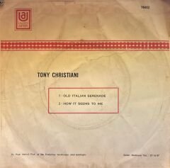 Tony Christiani – Old Italian Serenade / How It Seems To Me 45'lik