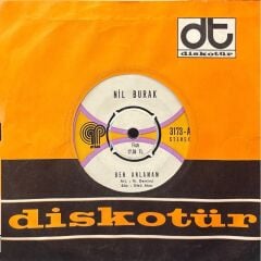 Nil Burak - Ben Anlamam / Seni İyi Tanırım 45'lik