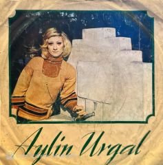 Aylin Urgal - Sen Yarattın Beni / Nedir Bu Halin 45'lik