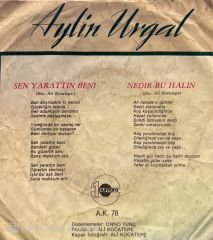 Aylin Urgal - Sen Yarattın Beni / Nedir Bu Halin 45'lik
