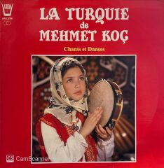 Mehmet Koç – La Turquie De Mehmet Koç (Chants Et Danses) LP