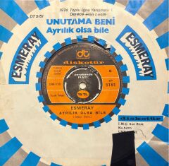 Esmeray - Unutama Beni / Ayrılık Olsa Bile 45'lik