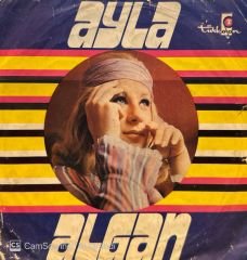 Ayla Algan - Haberin Var mı / Komşunun Oğlu 45'lik