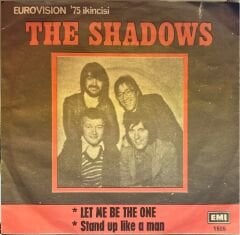 The Shadows – Let Me Be The One / Stand Up Like A Man 45'lik