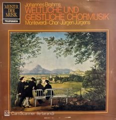 Johannes Brahms, Monteverdi-Chor Hamburg, Jürgen Jürgens – Weltliche Und Geistliche ChorMusik LP