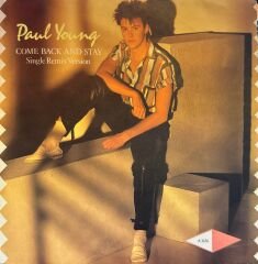 Paul Young – Come Back And Stay (Single Remix Version) / 	Yours 45'lik