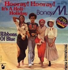 Boney M. – Hooray! Hooray! It's A Holi-Holiday / Ribbons Of Blue 45'lik