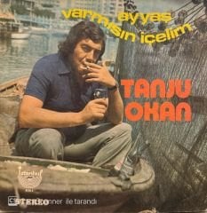 Tanju Okan - Ayyaş / Var Mısın İçelim 45'lik