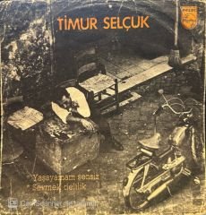 Timur Selçuk – Yaşayamam Sensiz / Sevmek Delilik 45'lik