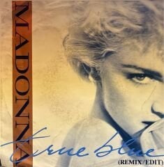 Madonna – True Blue (Remix/Edit) / Holiday 45'lik