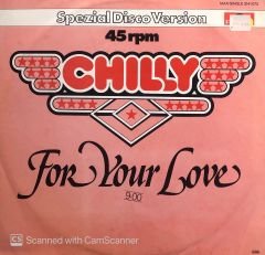 Chilly – For Your Love MAXI