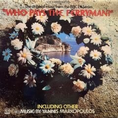 Yannis Markopoulos* – The Original Music From The BBC TV Series ''Who Pays The Ferryman?'' LP