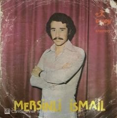 Mersinli İsmail - Öldürme Beni / Gücenmem Esmerim 45'lik