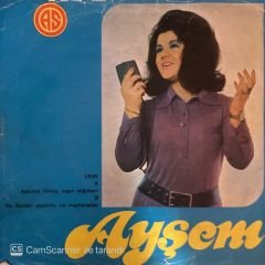 Ayşem - Aşkımız Ölmüş Başın Sağolsun / Ne Senden Geçerim Ne Meyhaneden 45'lik