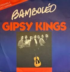 Gipsy Kings – Bamboléo / Quiero Saber 45'lik