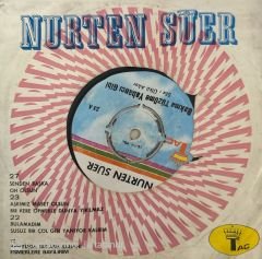 Nurten Süer - Bakma Yüzüme Yabancı Gibi / Aşık Olursun Sende Bana 45'lik