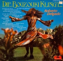 Roberto Delgado – Die Bouzouki Klingt ... LP