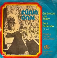 Füsun Önal – Günümüzü Gün Edelim / Seni Beklerken 45'lik