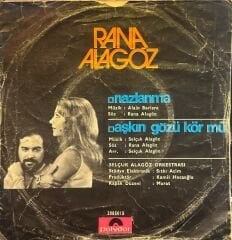Rana Alagöz - Nazlanma / Aşkın Gözü Kör mü Acaba 45'lik