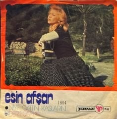 Esin Afşar - Niye Çattın Kaşlarını / Dert Şarkısı 45'lik