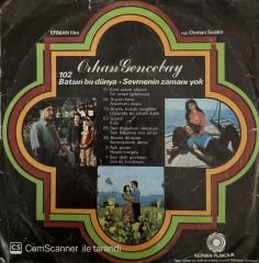 Orhan Gencebay - Batsın Bu Dünya / Sevmenin Zamanı Yok 45'lik