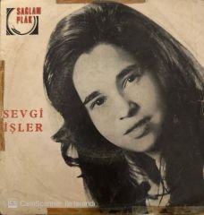 Sevgi İşler - Zavallı Bir Aşığım / Üsküdar Sahilleri 45'lik