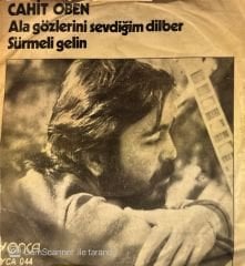 Cahit Oben - Ala Gözlerini Sevdiğim Dilber / Sürmeli Gelin 45'lik