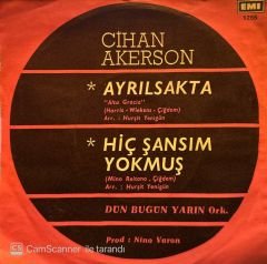 Cihan Akerson - Ayrılsakta / Hiç Şansım Yokmuş 45'lik