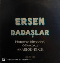 Ersen, Dadaşlar – Hatamızı Bilmeden Çekiyoruz LP