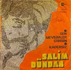 Salim Dündar - Sen Mevsimler Gibisin / Kadersiz 45lik