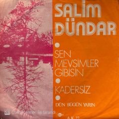 Salim Dündar - Sen Mevsimler Gibisin / Kadersiz 45lik