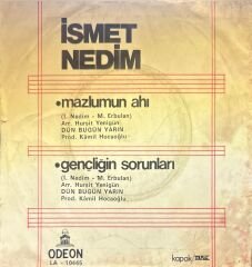 İsmet Nedim - Mazlumun Ahı / Gençliğimin Sorunları 45'lik