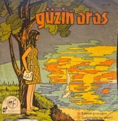Güzin Aras - Kalbine Gireceğim / Gurbet Elde Her Akşam 45'lik