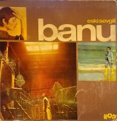 Banu - Eski Sevgili / Yok ki 45'lik