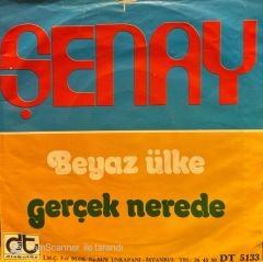 Şenay - Beyaz Ülke / Gerçekler Nerede 45'lik